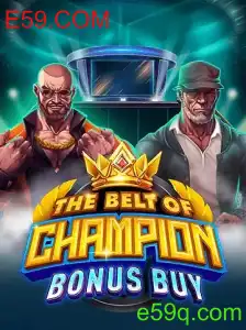 Explorando o Dinâmico Jogo TheBeltOfChampionBonusBuy e a Emergente Plataforma E59.COM